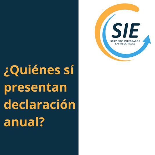 ¿Quiénes sí presentan declaración anual?